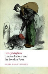 London Labour and the London Poor - Henry Mayhew (2012)