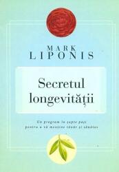 Secretul longevitatii - Mark Liponis (2012)
