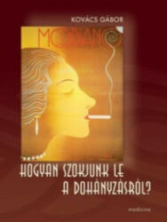 Hogyan szokjunk le a dohányzásról? (2012)