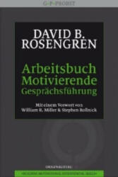 Arbeitsbuch Motivierende Gesprächsführung - David B. Rosengren, Theo Kierdorf, Hildegard Höhr (2012)