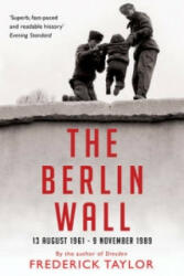 Berlin Wall - Frederick Taylor (ISBN: 9781408802564)