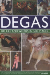 Degas: His Life and Works in 500 Images - Jon Kear (2012)