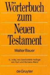 Griechisch-deutsches Woerterbuch zu den Schriften des Neuen Testaments und der fruhchristlichen Literatur - Walter Bauer (1988)