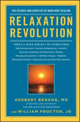 Relaxation Revolution - Herbert Benson, William Proctor (2011)