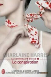 La Communaute Du Sud - 7 - La Conspirati - Charlaine Harris (ISBN: 9782290019559)