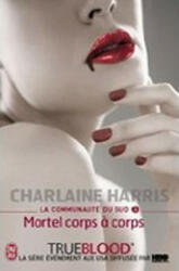 La Communaute Du Sud - 3 - Mortel Corps - Charlaine Harris (ISBN: 9782290018071)