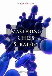 Mastering Chess Strategy - Johan Hellsten (2010)