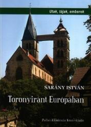 Sarány István - Toronyiránt Európában (2009)