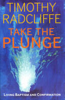 Take the Plunge: Living Baptism and Confirmation (2012)