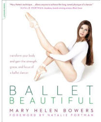 Ballet Beautiful - Mary Helen Bowers (2012)