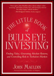 Little Book of Bull's Eye Investing - John F Mauldin (2012)