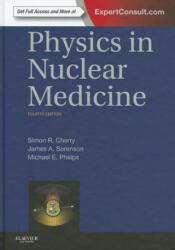Physics in Nuclear Medicine - Simon R Cherry (2012)