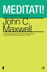 Meditati! Teme de gandire pentru lideri - John C. Maxwell (ISBN: 9786065883062)