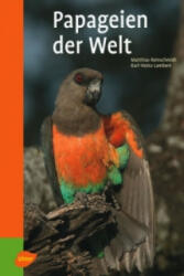 Papageien der Welt - Matthias Reinschmidt, Karl-Heinz Lambert (2006)