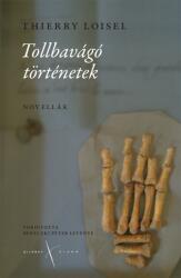 Tollbavágó történetek. Novellák (ISBN: 9786155160165)