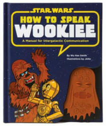 How to Speak Wookiee - Wu Kee Smith, Jake (2011)