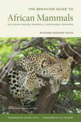 Behavior Guide to African Mammals - Richard Despard Estes (2012)
