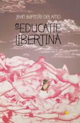 O educaţie libertină (ISBN: 9789731984704)