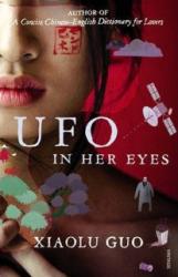 UFO in Her Eyes - Xiaolu Guo (ISBN: 9780099526674)