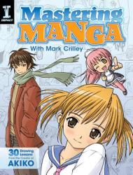 Mastering Manga with Mark Crilley - Mark Crilley (2012)
