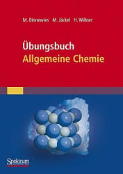 UEbungsbuch Allgemeine Chemie - Michael Binnewies, Manfred Jäckel, Helge Willner (2007)