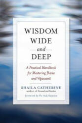 Wisdom Wide and Deep - Shaila Catherine (2011)