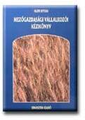 Mezőgazdasági vállalkozói kézikönyv (ISBN: 9789636573195)