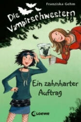 Die Vampirschwestern (Band 3) - Ein zahnharter Auftrag - Franziska Gehm (2008)