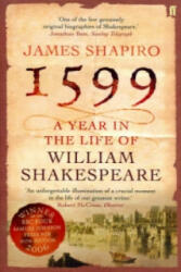 1599: A Year in the Life of William Shakespeare - James Shapiro (ISBN: 9780571214815)