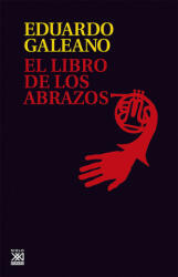 El libro de los abrazos - Eduardo Galeano (1997)