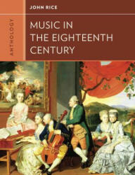 Anthology for Music in the Eighteenth Century - John A. Rice, Walter Frisch (ISBN: 9780393920185)