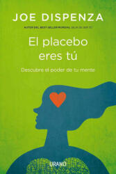 El placebo eres tú - JOE DISPENZA (ISBN: 9788479538828)