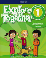Explore Together 1 Tankönyv (ISBN: 9780194050951)