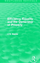 Efficiency, Equality and the Ownership of Property (Routledge Revivals) - James E. Meade (ISBN: 9780415621731)