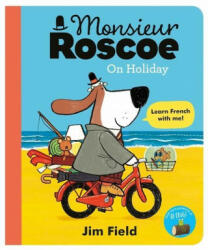 Monsieur Roscoe on Holiday - Jim Field (ISBN: 9781444932676)