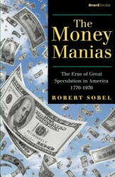Money Manias - Robert Sobel (ISBN: 9781587980282)