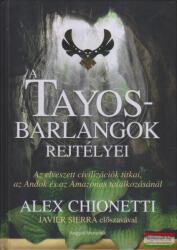 Alex Chionetti - A Tayos-barlangok rejtélyei (ISBN: 9786156115058)