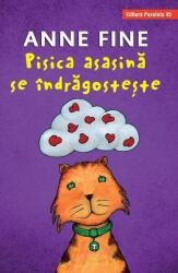 Pisica asasina se indragosteste - Anne Fine (ISBN: 9789734729944)