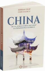 China de la strălucirea ascunsă la expansiunea globală (ISBN: 9786065374263)