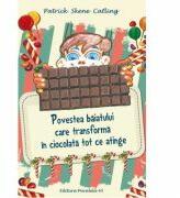 Povestea baiatului care transforma in ciocolata tot ce atinge - Patrick Skene Catling (ISBN: 9789734722594)