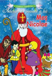 Adevarata poveste a lui Mos Nicolae (ISBN: 9786068379906)