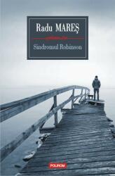 Sindromul Robinson - Radu Mares (ISBN: 9789734644858)