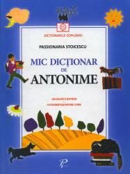 Mic dictionar de antonime - Passionaria Stoicescu (ISBN: 9789975540360)