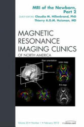 MRI of the Newborn, Part 2, An Issue of Magnetic Resonance Imaging Clinics - Claudia M. Hillenbrand, Thierry A. G. M. Huisman (ISBN: 9781455738878)