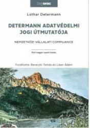 DETERMANN ADATVÉDELMI JOGI ÚTMUTATÓJA (ISBN: 9789632584867)