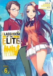 Classroom of the Elite (Light Novel) Vol. 6 - Syougo Kinugasa (ISBN: 9781645057512)