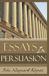 Essays in Persuasion - John Maynard Keynes (ISBN: 9781441492265)