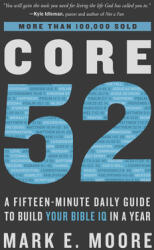 Core 52: A Fifteen-Minute Daily Guide to Build Your Bible IQ in a Year (ISBN: 9780525653257)