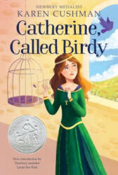 Catherine, Called Birdy - Karen Cushman (ISBN: 9781328631114)