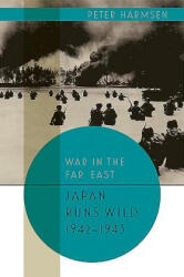 Japan Runs Wild, 1942-1943 - Peter Harmsen (ISBN: 9781612006253)